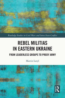 Rebel Militias in Eastern Ukraine Rebel Militias in Eastern Ukraine