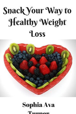 Snack Your Way to Healthy Weight Loss