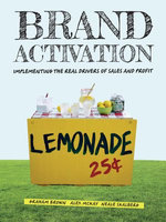 Brand Activation: Implementing the Real Drivers of Sales and Profit