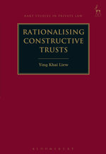 Rationalising Constructive Trusts