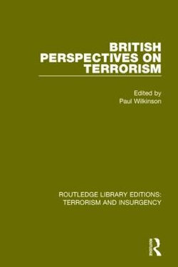 British Perspectives on Terrorism (RLE: Terrorism and Insurgency)