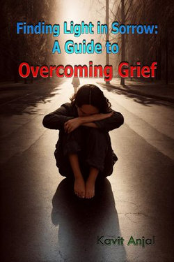 Finding Light in Sorrow Finding Light in Sorrow