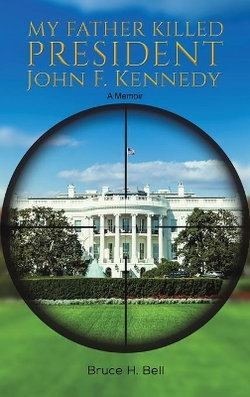 My Father Killed President John F. Kennedy My Father Killed President John F. Kennedy