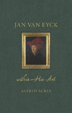 Jan Van Eyck Within His Art