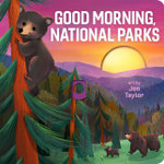 Good Morning, National Parks Good Morning, National Parks