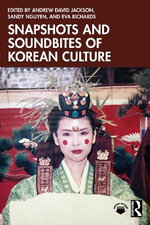Snapshots and Soundbites of Korean Culture