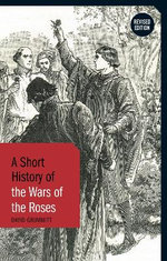 A Short History of the Wars of the Roses