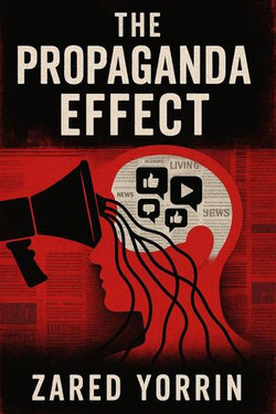 The Propaganda Effect The Propaganda Effect