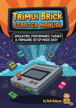 Trimui Brick Starter Manual: Emulators, Performance Tweaks & Firmware Setup Made Easy