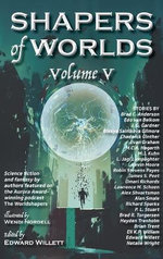Shapers of Worlds Volume V