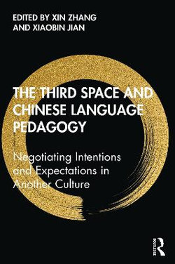 The Third Space and Chinese Language Pedagogy The Third Space and Chinese Language Pedagogy