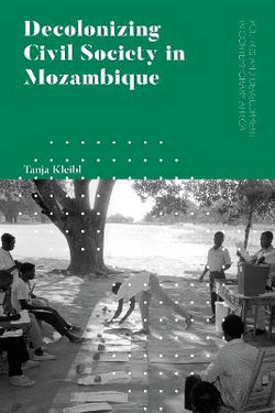 Decolonizing Civil Society in Mozambique Decolonizing Civil Society in Mozambique