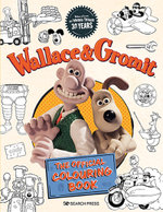 Wallace and Gromit - the Official Colouring Book