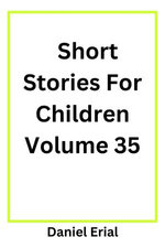 Short Stories For Children Volume 35