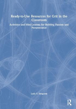 Ready-To-use Resources for Grit in the Classroom Ready-To-use Resources for Grit in the Classroom