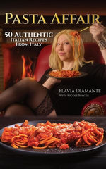 Pasta Affair: 50 Authentic Italian Recipes from Italy