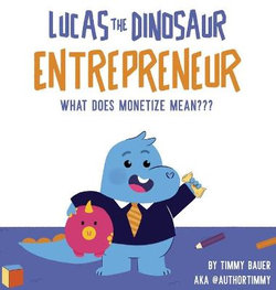 Lucas the Dinosaur Entrepreneur