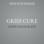 Grief Cure Grief Cure