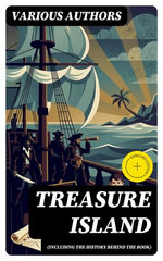 Treasure Island (Including the History Behind the Book)