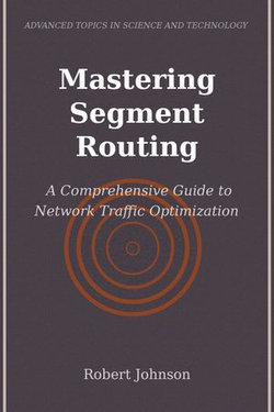 Mastering Segment Routing