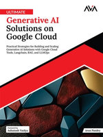 Ultimate Generative AI Solutions on Google Cloud