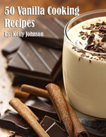 50 Vanilla Cooking Recipes