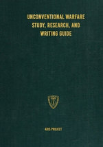 Unconventional Warfare Study, Research and Writing Guide
