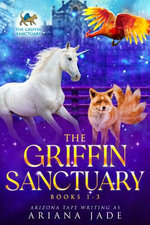 The Griffin Sanctuary Books 1-3