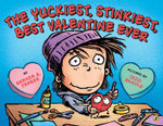 The Yuckiest, Stinkiest, Best Valentine Ever
