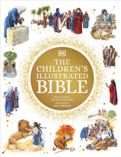 The Children's Illustrated Bible The Children's Illustrated Bible