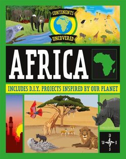 Continents Uncovered: Africa Continents Uncovered: Africa