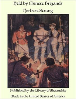 Held by Chinese Brigands Held by Chinese Brigands