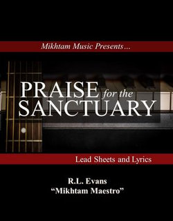 Praise for the Sanctuary: Lead Sheets and Lyrics