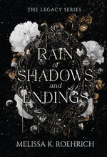 Rain of Shadows and Endings