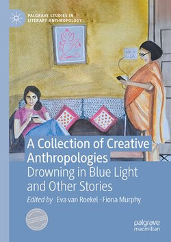 A Collection of Creative Anthropologies A Collection of Creative Anthropologies
