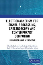 Electromagnetism for Signal Processing Spectroscopy and Contemporary Computing