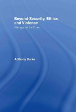 Beyond Security, Ethics and Violence