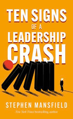Ten Signs of a Leadership Crash