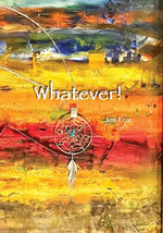 Whatever!