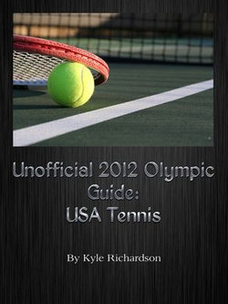 Unofficial 2012 Olympic Guides: USA Tennis