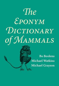 The Eponym Dictionary of Mammals The Eponym Dictionary of Mammals