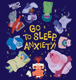 Go To Sleep Anxiety! (Disney Pixar: Inside Out 2)