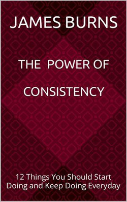 The Power Of Consistency