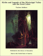 Myths and Legends of the Mississippi Valley and the Great Lakes