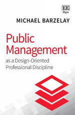 Public Management As a Design-Oriented Professional Discipline Public Management As a Design-Oriented Professional Discipline