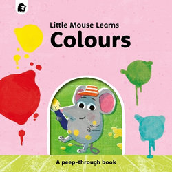 Little Mouse Learns: Colours
