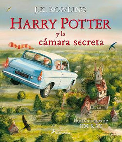 Harry Potter y la camara secreta. Edicion ilustrada / Harry Potter and the Chamber of Secrets: The Illustrated Edition