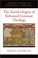 The ^AZurich Origins of Reformed Covenant Theology