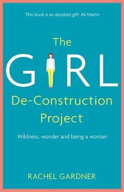 The Girl de-Construction Project