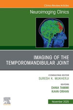 Imaging of the Temporomandibular Joint, An Issue of Neuroimaging Clinics of North America